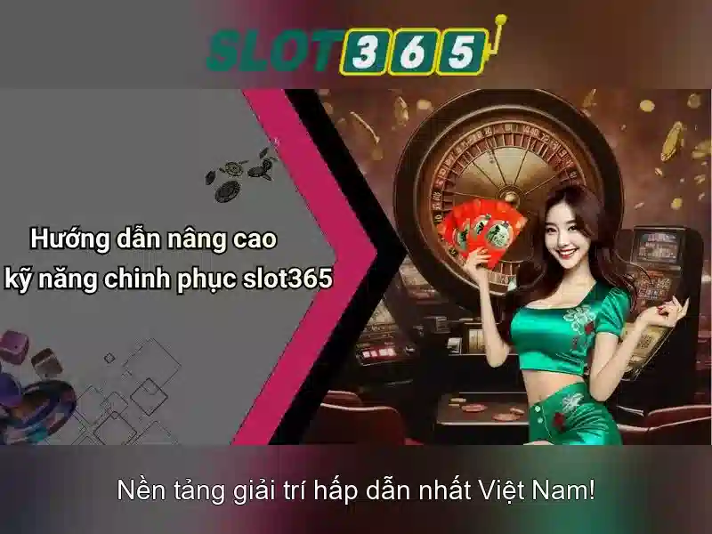 Slot365 - Nền tảng slot trực tuyến an toàn và phấn khích